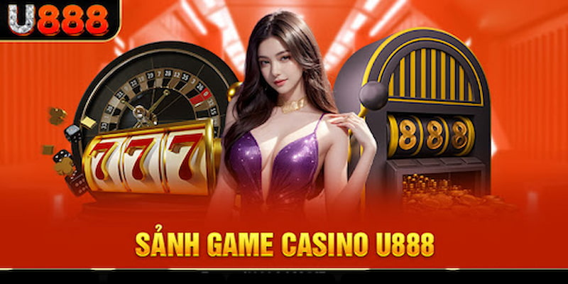 Tổng quan về sảnh casino U888 xanh chín